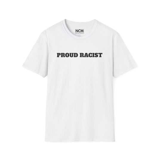 PROUD RACIST T-Shirt