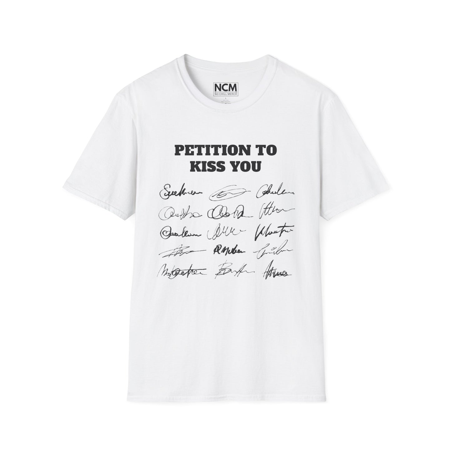 Petition To Kiss You (Signed) T Shirt