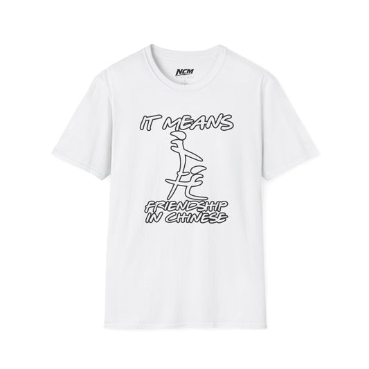 Means Friendship In Chinese T Shirt