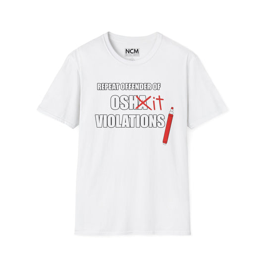 Repeat Offender of OSHA Violations T Shirt