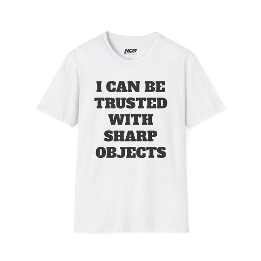 Trusted With Sharp Objects T-Shirt