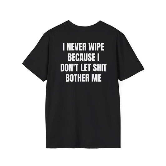 I Never Wipe (Back) T-Shirt