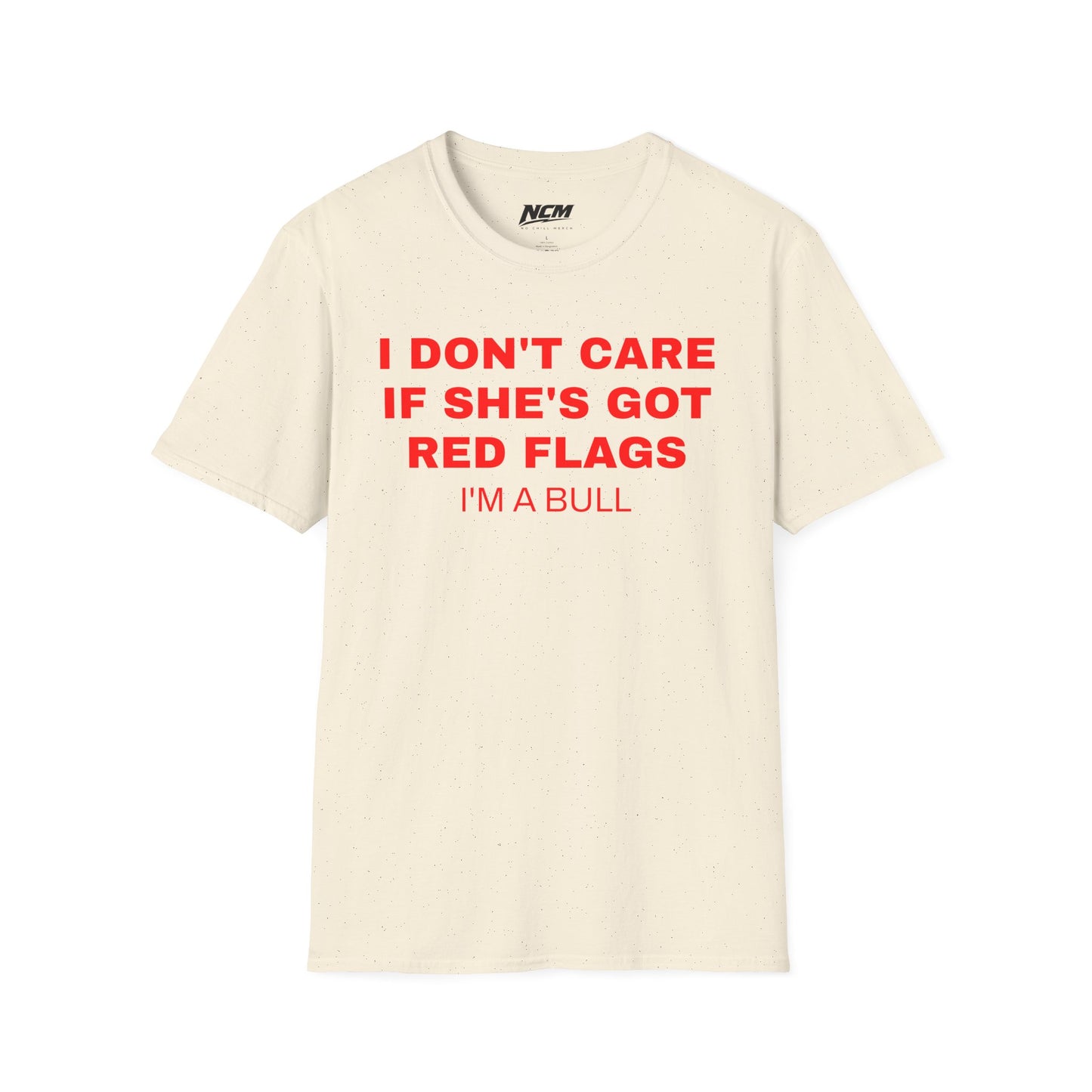 I Dont Care If She Has Red Flags T-Shirt