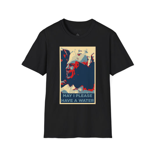 May I Please Have A Water T-Shirt