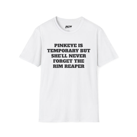 Pinkeye is Temporary T Shirt
