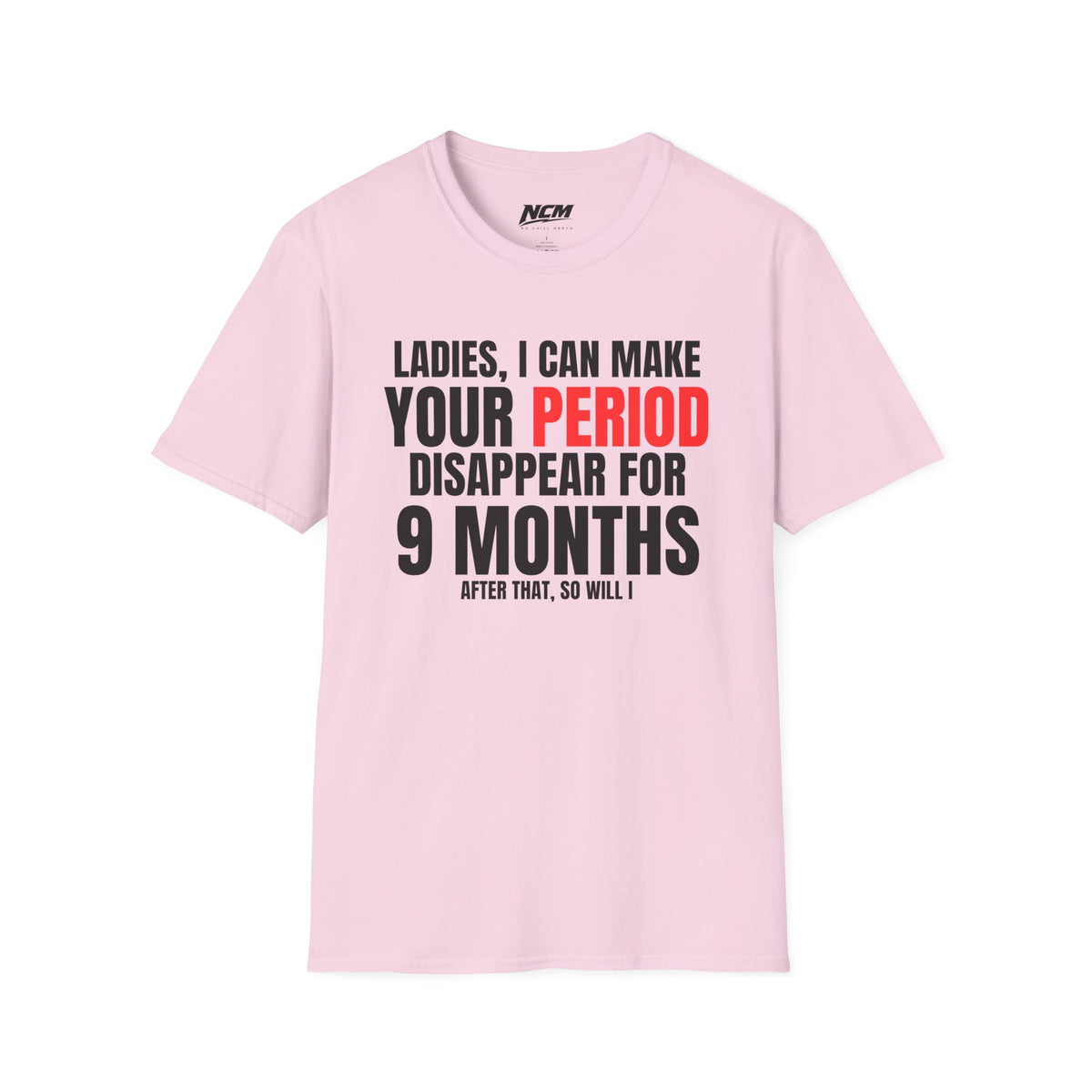 Period Disappear for 9 Months T-Shirt
