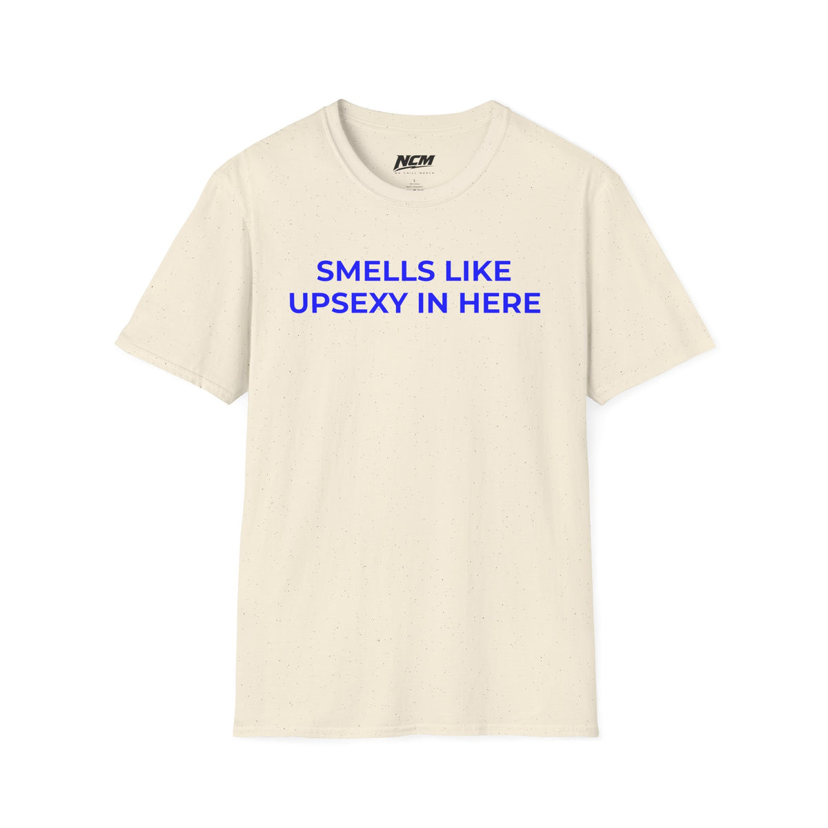 Smells Like Upsexy T-Shirt