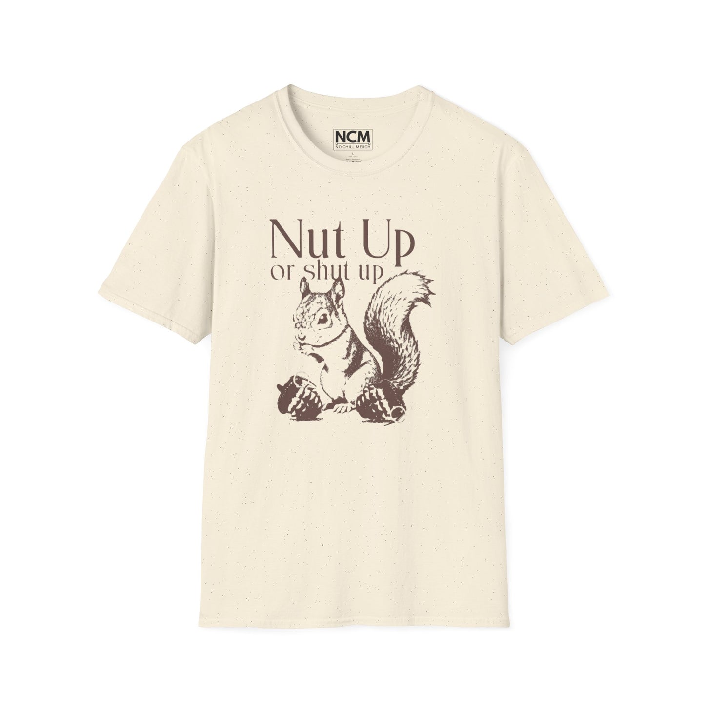 Nut Up or Shut Up T-Shirt