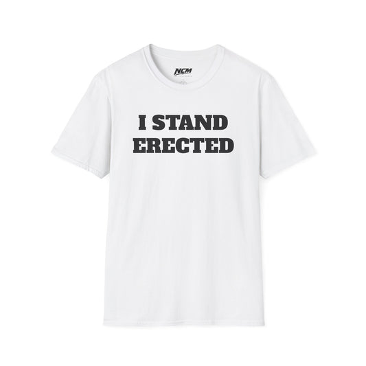 I Stand Erected T-Shirt