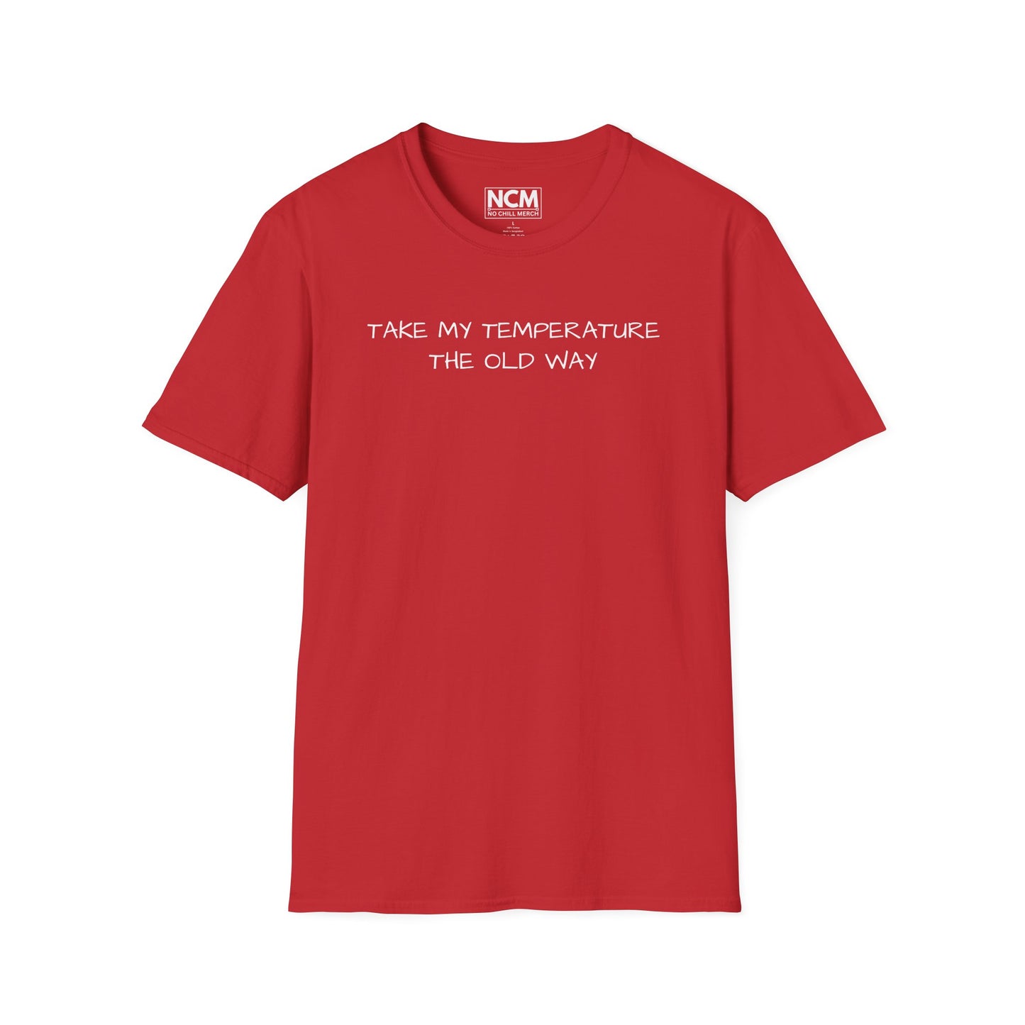 'Take My Temperature the Old Way' T-Shirt