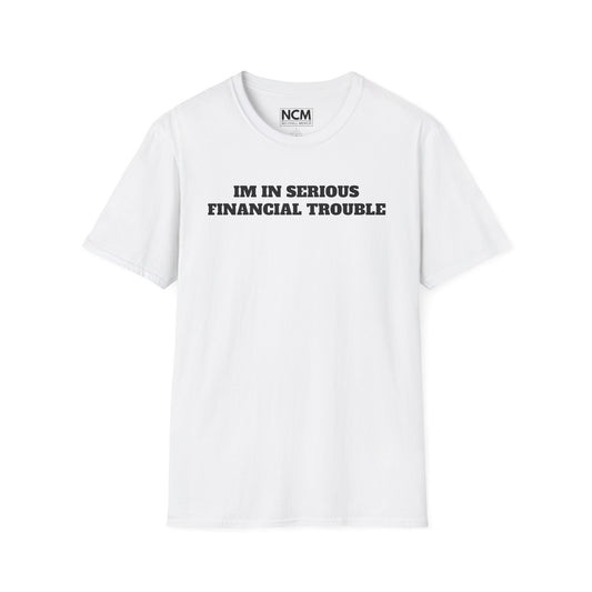 Financial Trouble T-Shirt