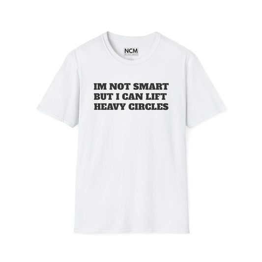Not Smart But Can Lift T-Shirt