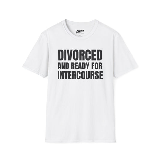 Divorced And Ready For Intercourse T-Shirt