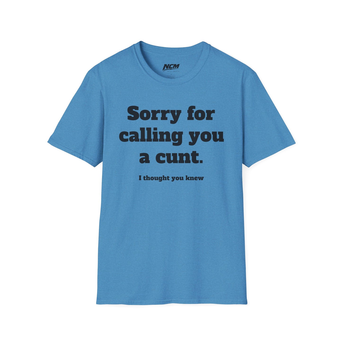 Sorry For Calling A C*nt T-Shirt