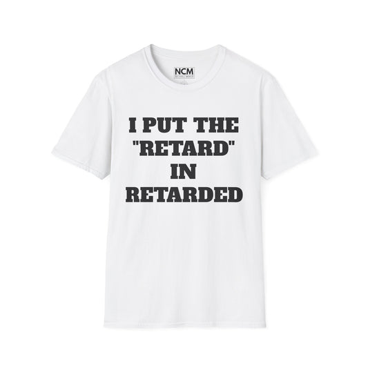 "Retarded" T Shirt