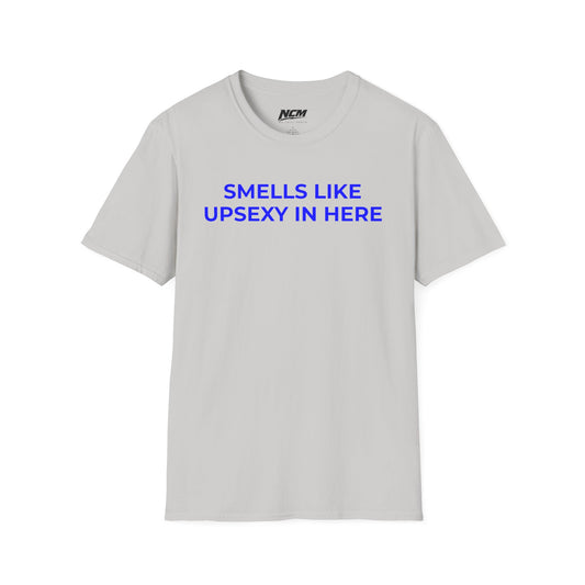 Smells Like Upsexy T-Shirt