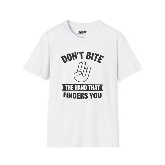 Don’t Bite the Hand That Fingers You T-Shirt
