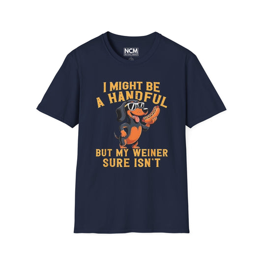 I'm A Handful T Shirt