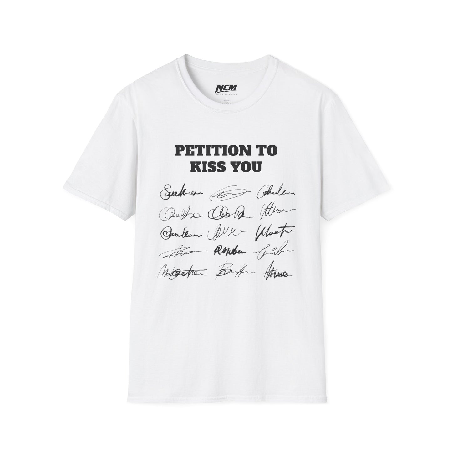 Petition To Kiss You (Signed) T Shirt