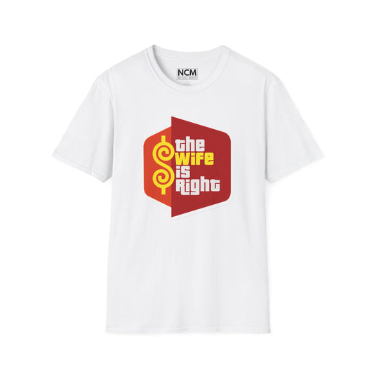 The Wife Is Right T-Shirt