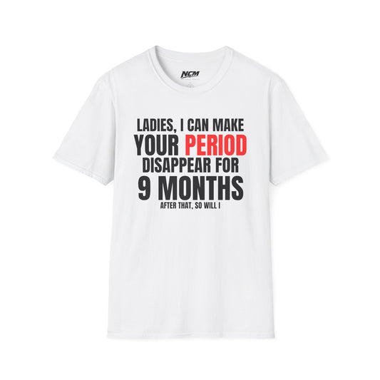 Period Disappear for 9 Months T-Shirt
