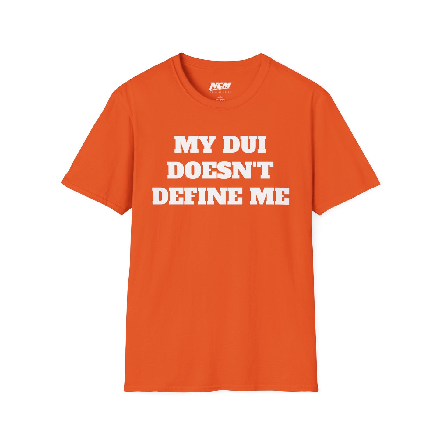 My DUI Doesn't Define Me T Shirt