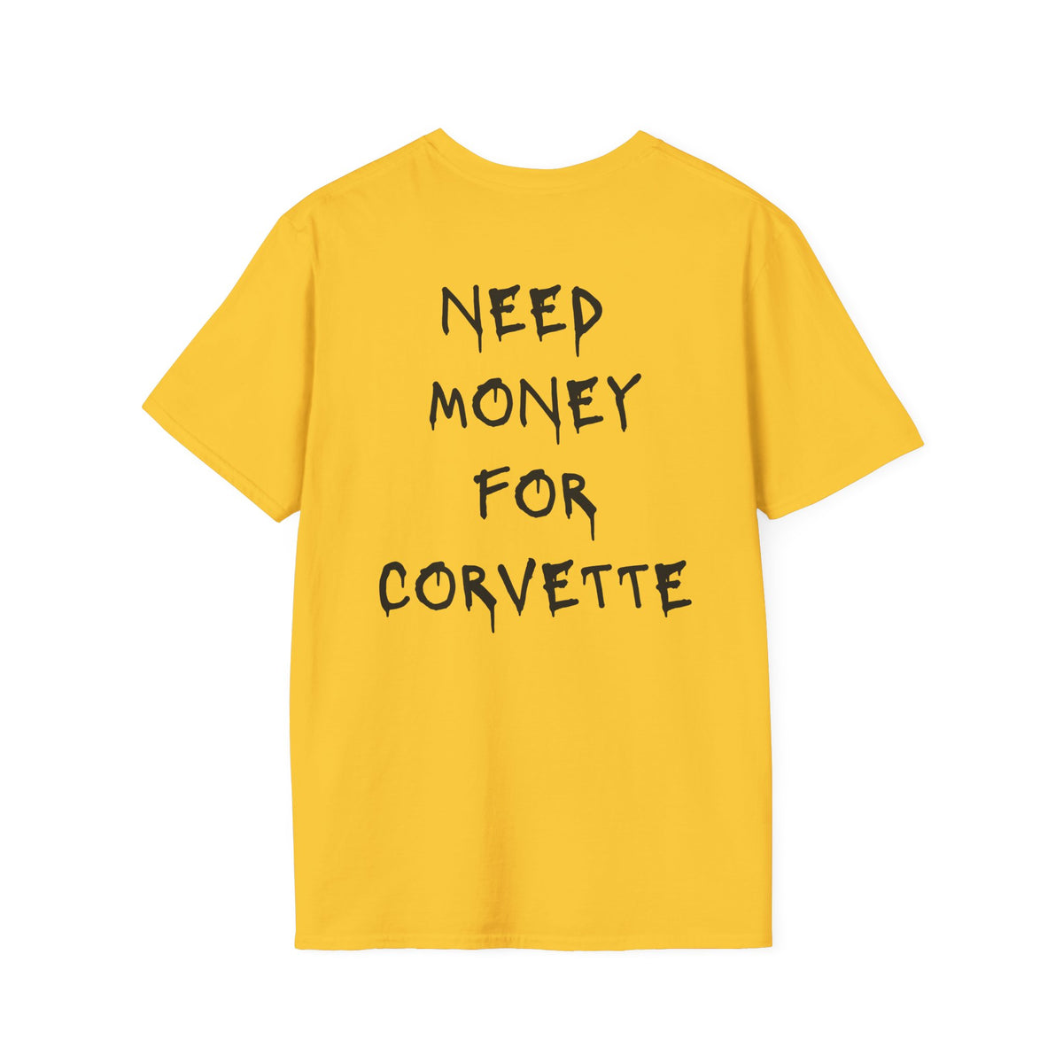 Need Money For Corvette T-Shirt