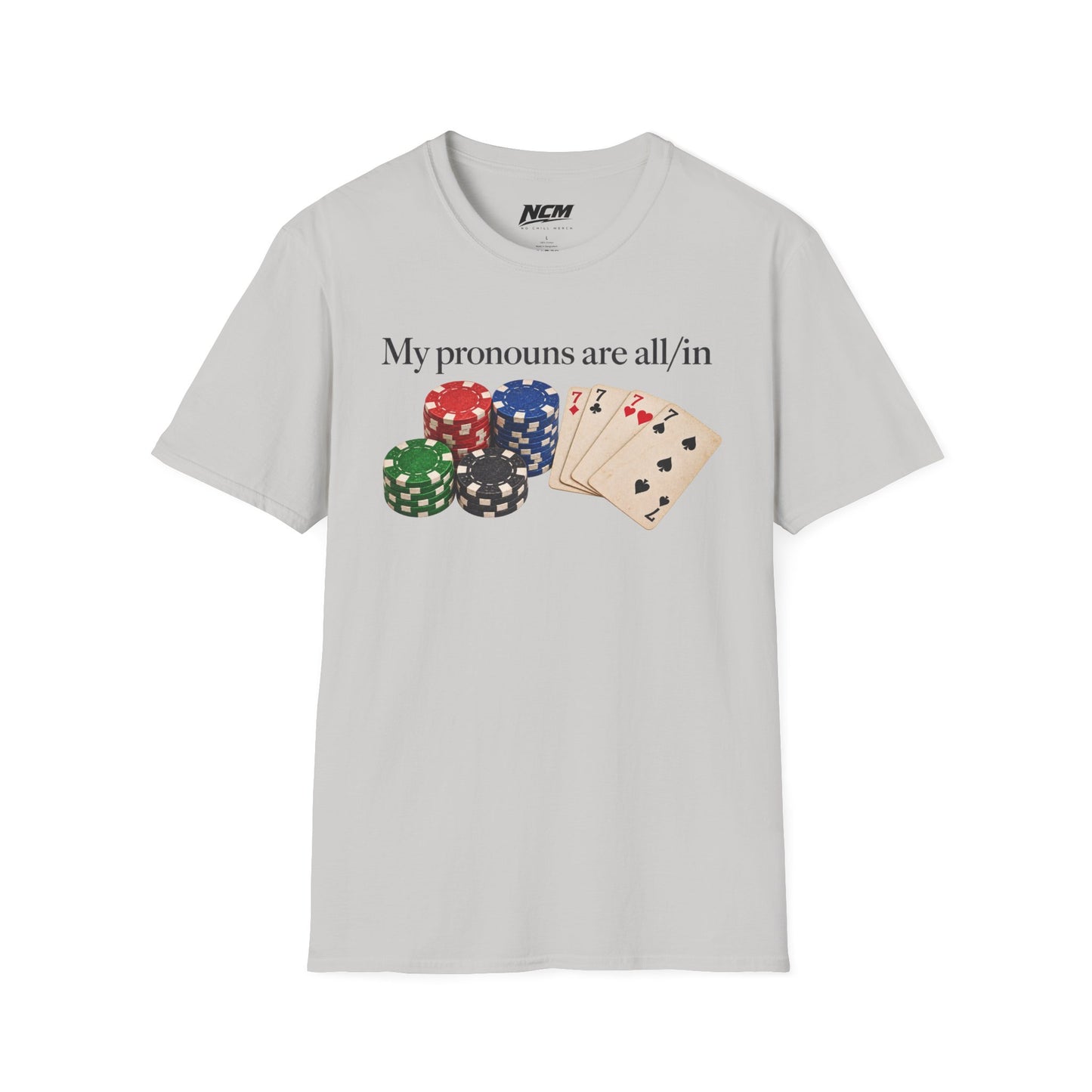 My Pronouns Are All/In T-Shirt
