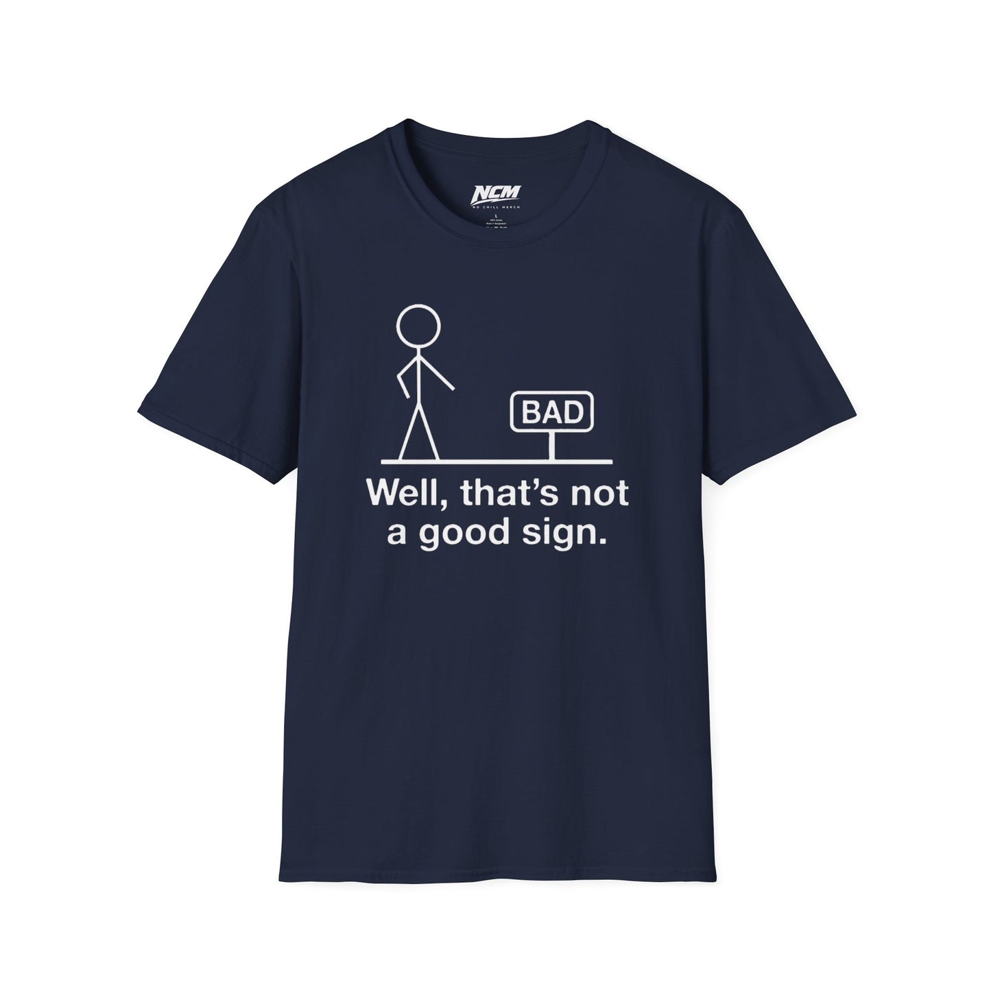 Not A Good Sign T-Shirt
