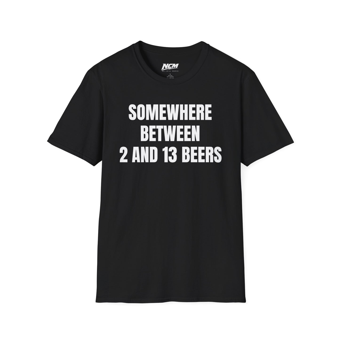Somewhere Between 2 & 13 Beers T Shirt