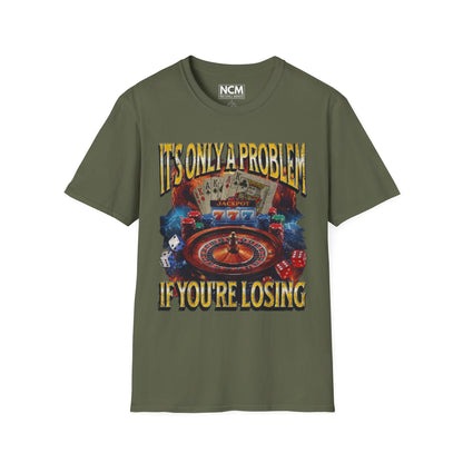 It's Only a Problem If You're Losing