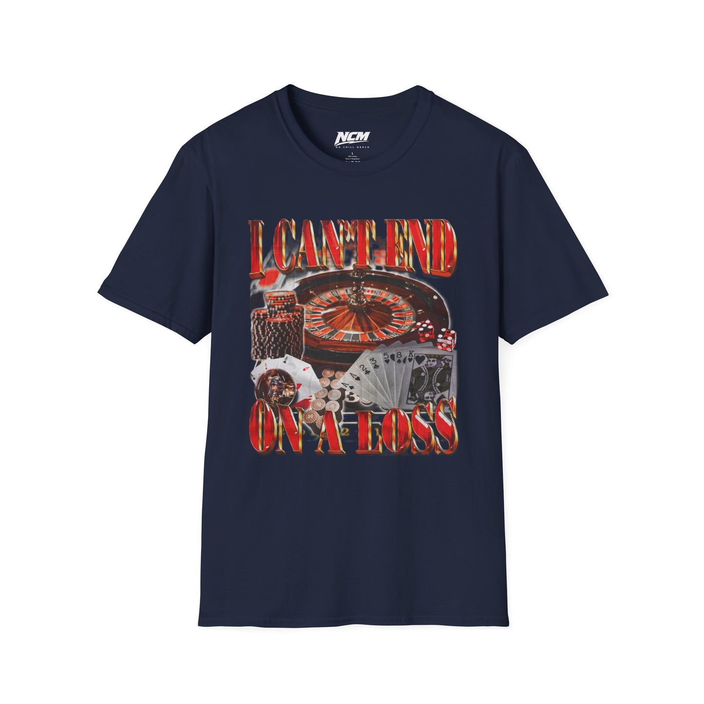 Can't End On A Loss T-Shirt