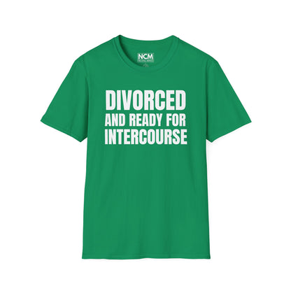 Divorced And Ready For Intercourse T-Shirt
