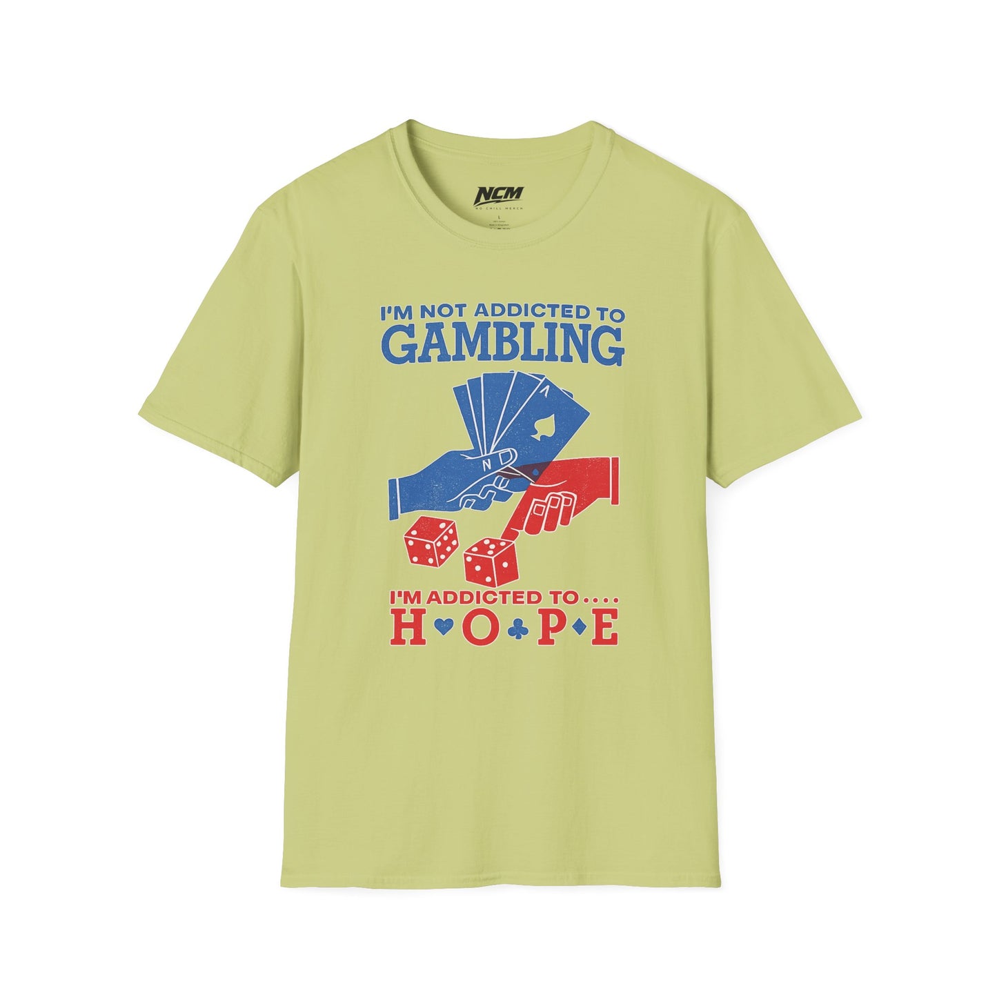 Addicted To Hope T-Shirt