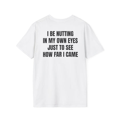 Nutting In My Own Eye (Back) T-Shirt