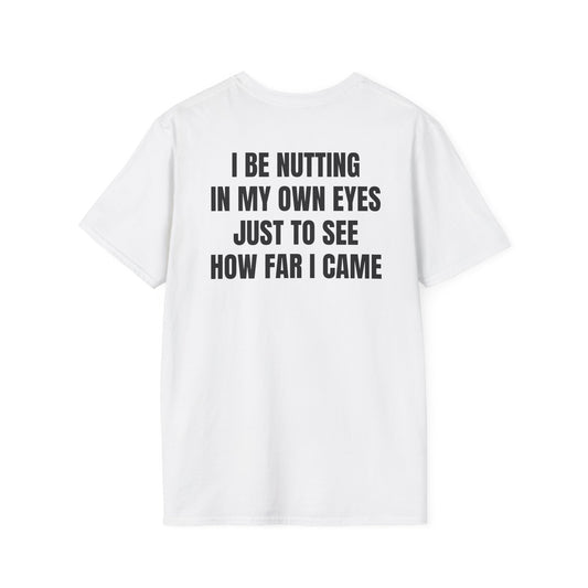 Nutting In My Own Eye (Back) T-Shirt