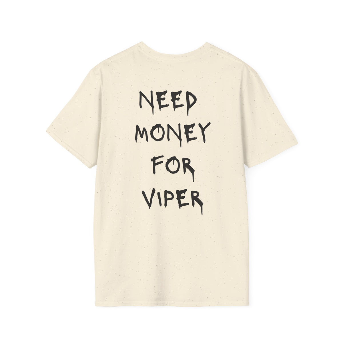 Need Money For Viper T-Shirt