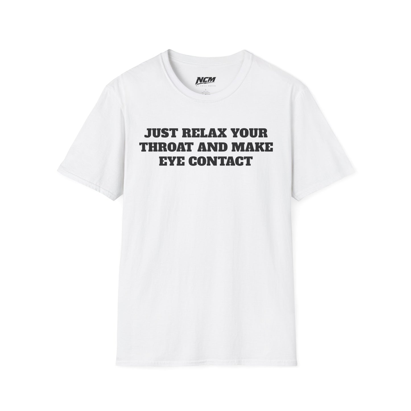 Relax Your Throat T-Shirt