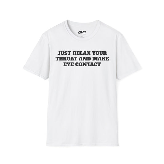 Relax Your Throat T-Shirt