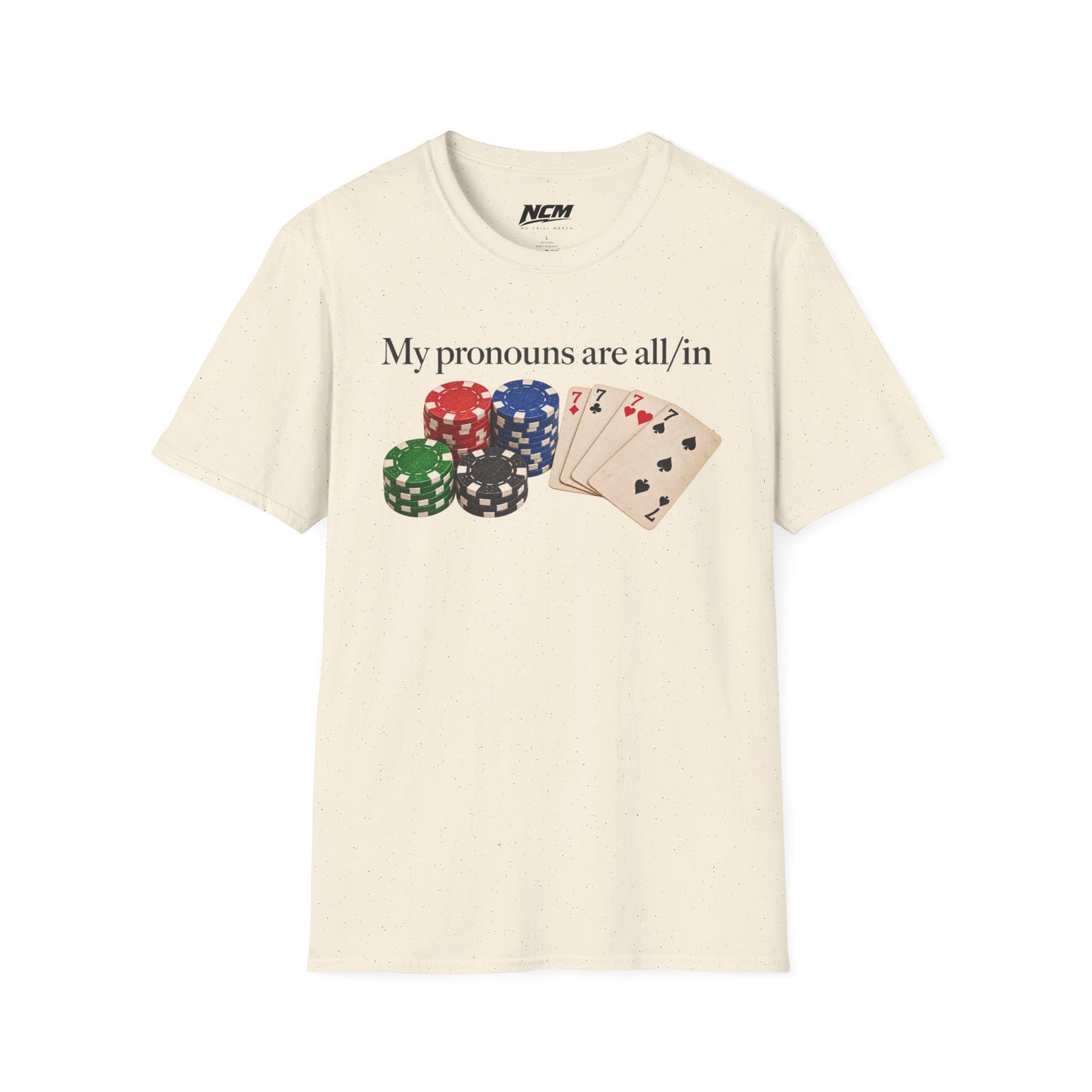My Pronouns Are All/In T-Shirt