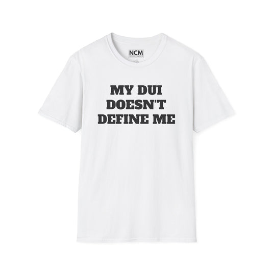 My DUI Doesnt Define Me T Shirt