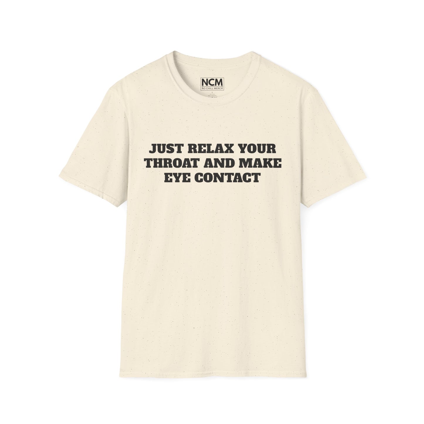 Relax Your Throat T-Shirt