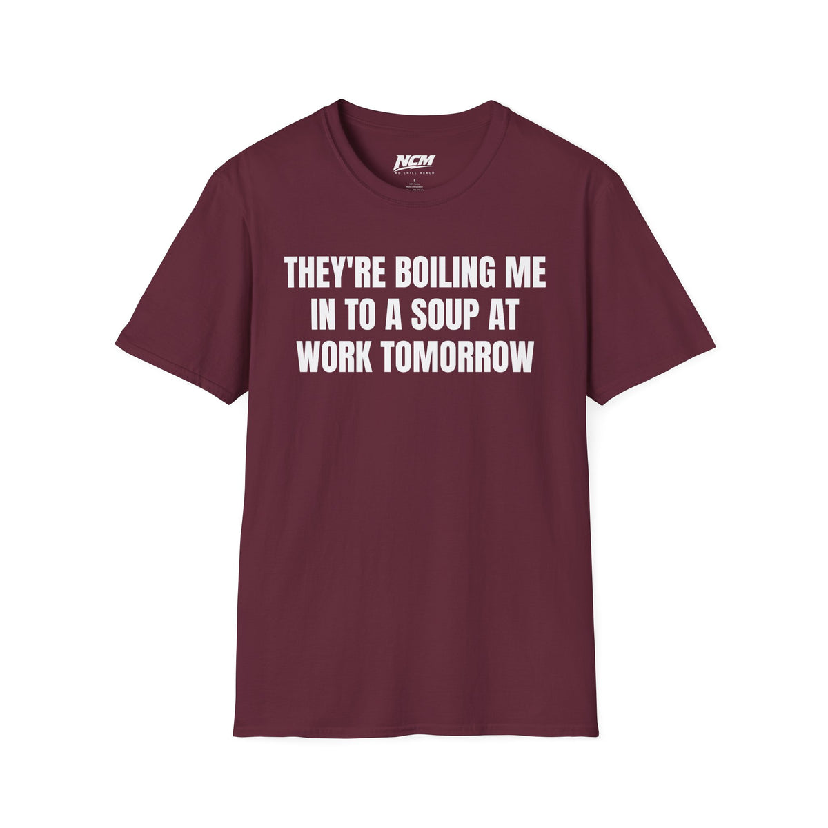 Boiling Me To Soup T Shirt