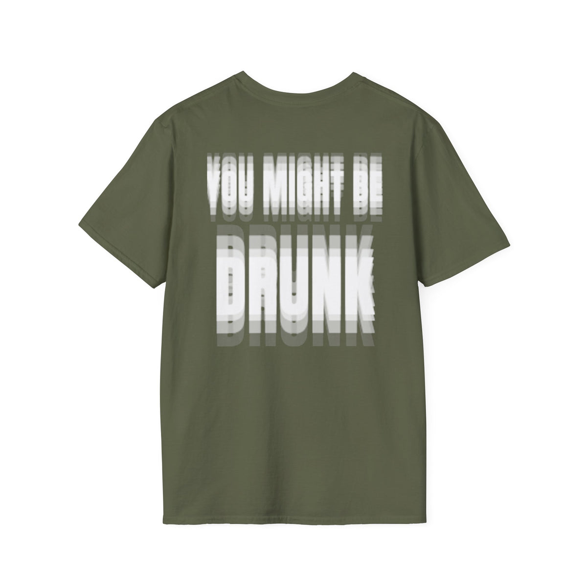 You Might Be Drunk (Back) T-Shirt