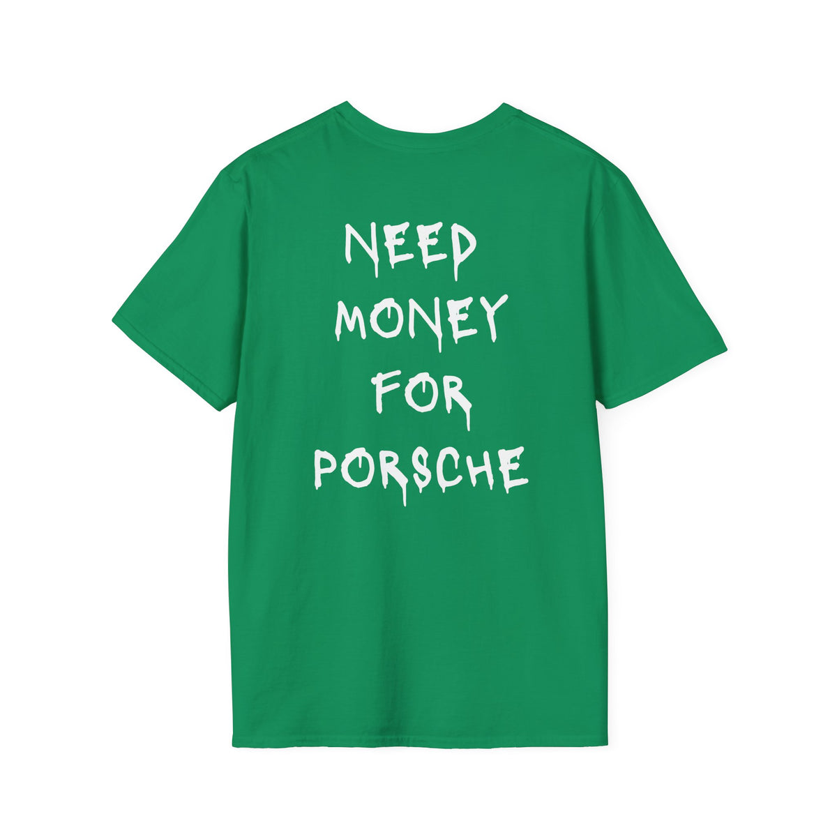 Need Money For Porsche T-Shirt