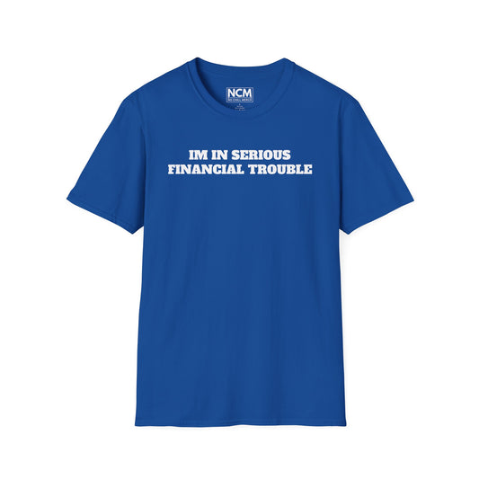 Financial Trouble T-Shirt
