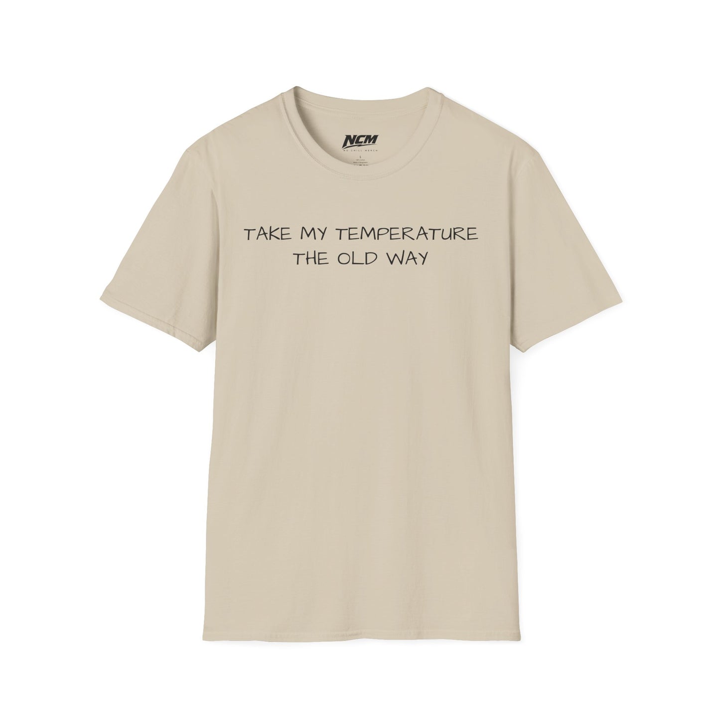 'Take My Temperature the Old Way' T-Shirt