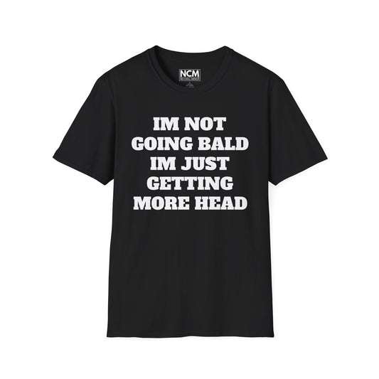 Not Balding, I'm Getting More Head T-Shirt