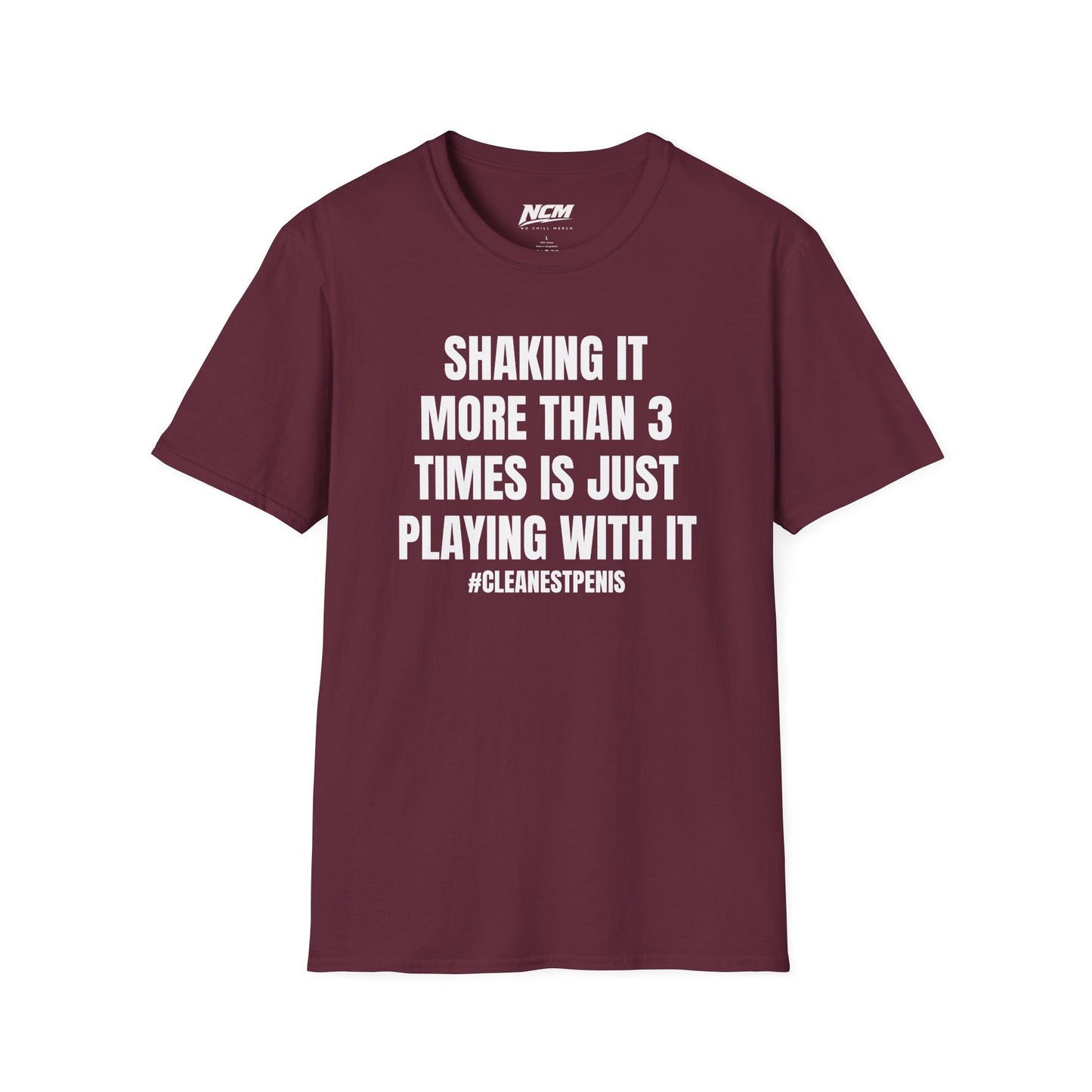 Shaking It More Than 3 Times Is Playing With It T-Shirt