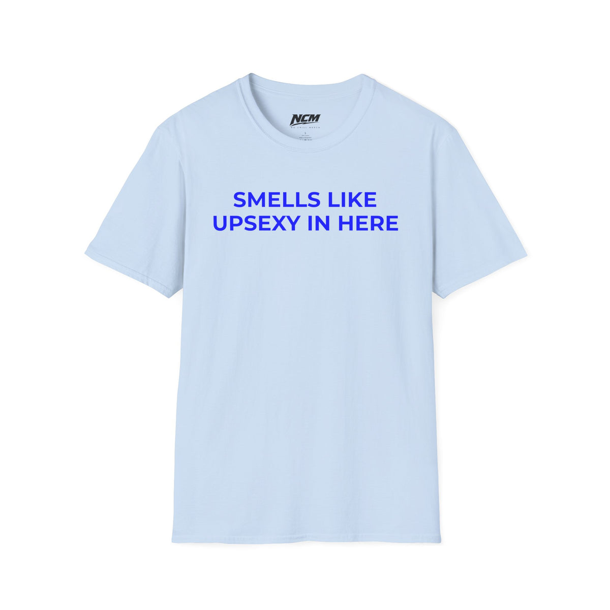Smells Like Upsexy T-Shirt